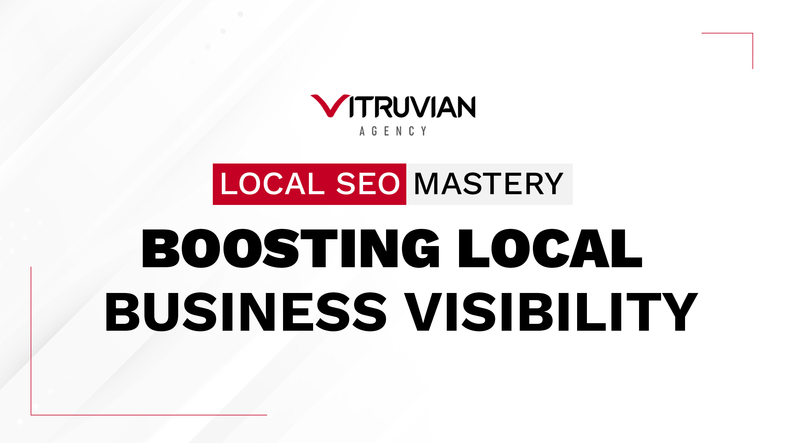 Local SEO Mastery: Boosting Local Business Visibility